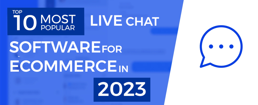 Top 10 Most Popular Live Chat Solutions for eCommerce in 2023