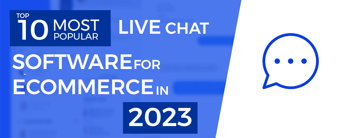 Top 10 Most Popular Live Chat Software for eCommerce in 2023