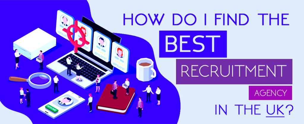 How Do I Find the Best Recruitment Agency in the UK?